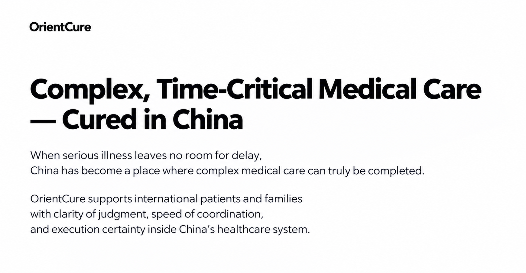 OrientCure — Complex, Time-Critical Medical Care — Cured in China
